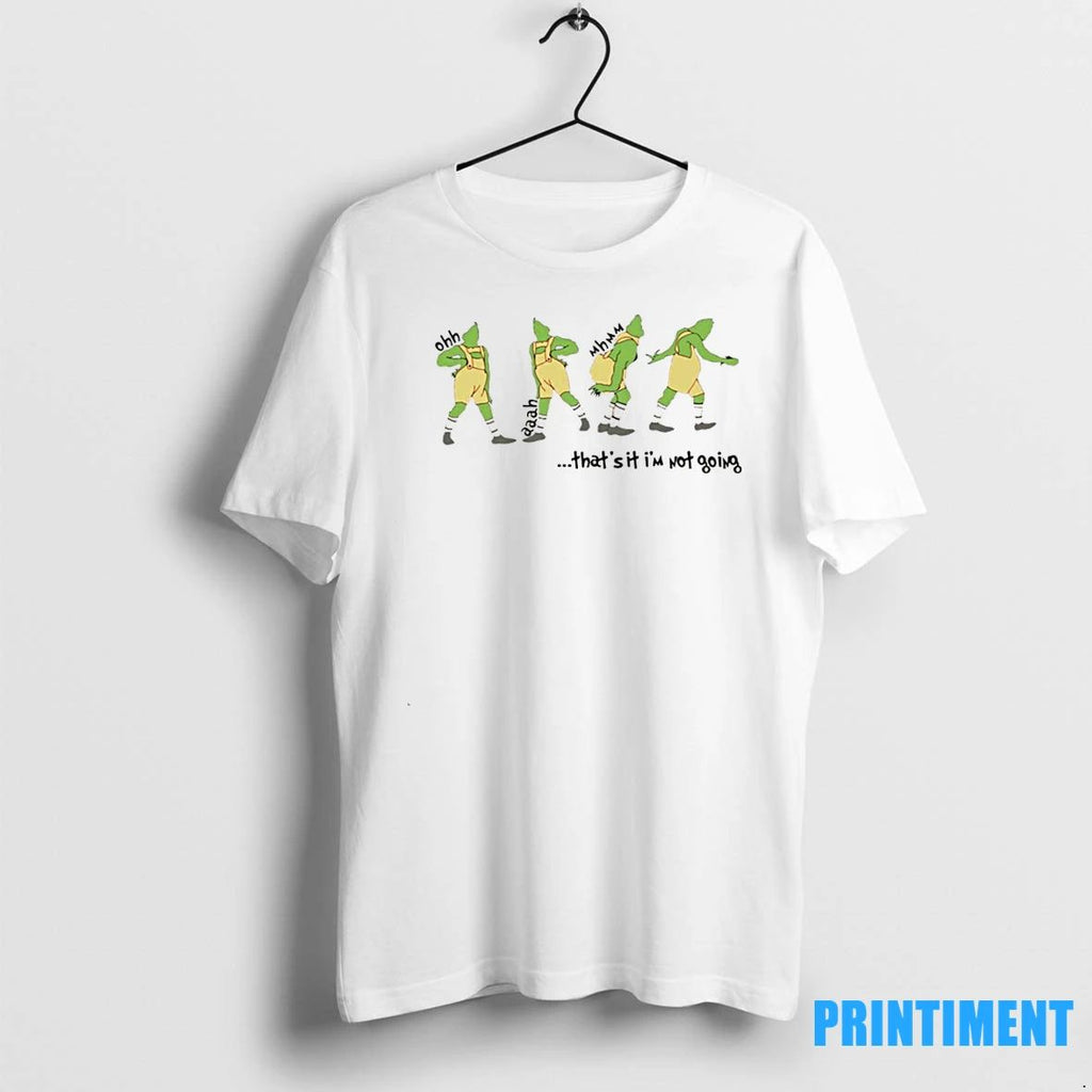 Grinch Thats It Im Not Going Christmas Tshirts Sweater