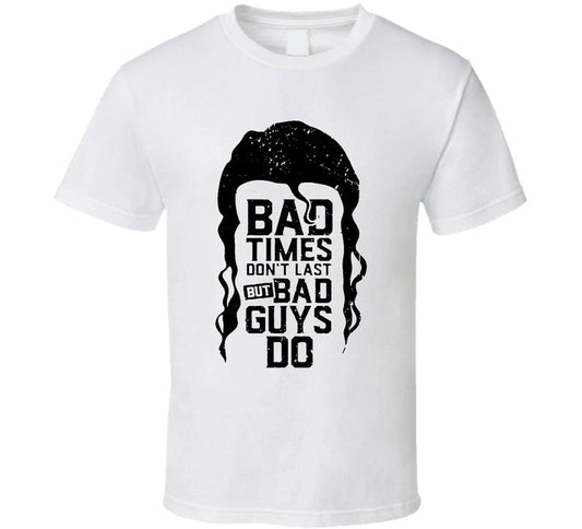 Bad Times Don't Last But Bad Guys Do Razor Ramon Wrestling Fan T Shirt