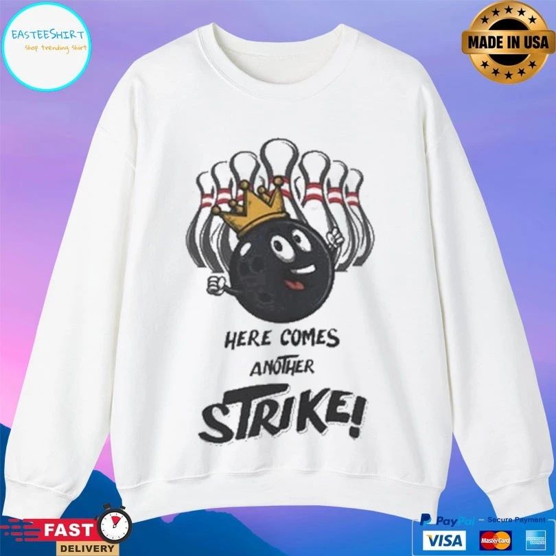 Here Comes Another Strike Bowling T-shirt