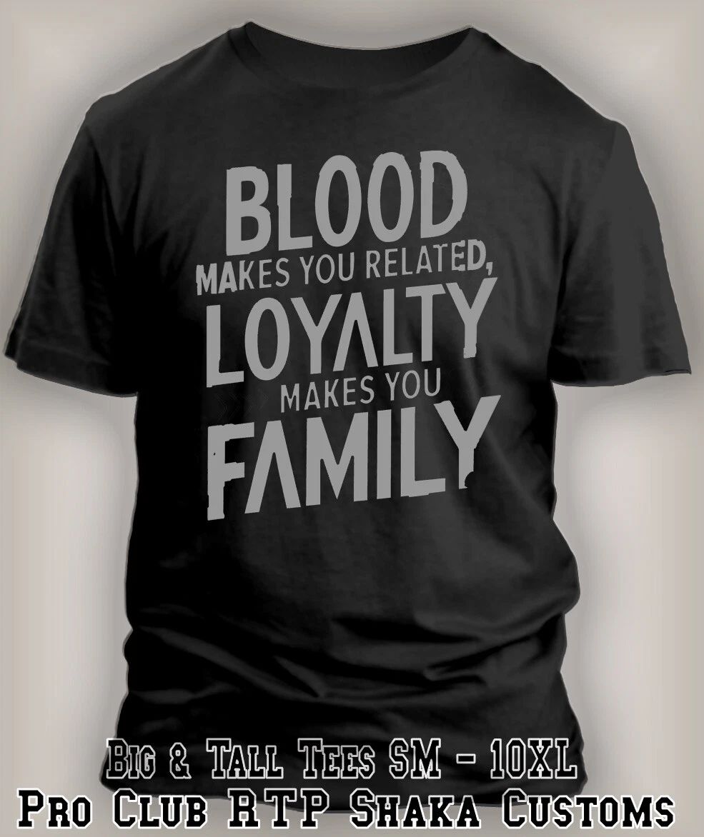 Blood Make You Related Loyalty Makes You Family Tee Shirt to Match J12  Sneaker
