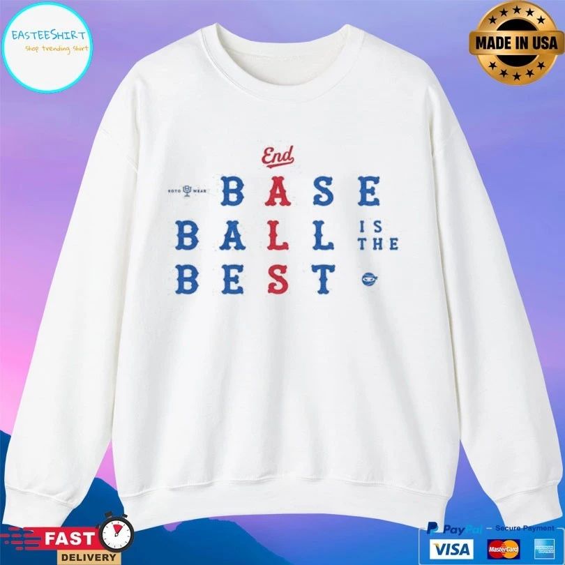 End Baseball Is The Best Shirt