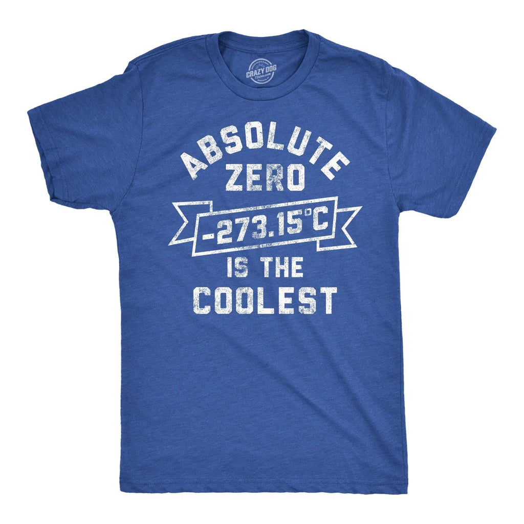 Mens Funny T Shirts Absolute Zero Is The Coolest Sarcastic Science Graphic Tee