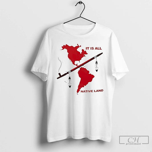 Classic It Is All Native Land T Shirts