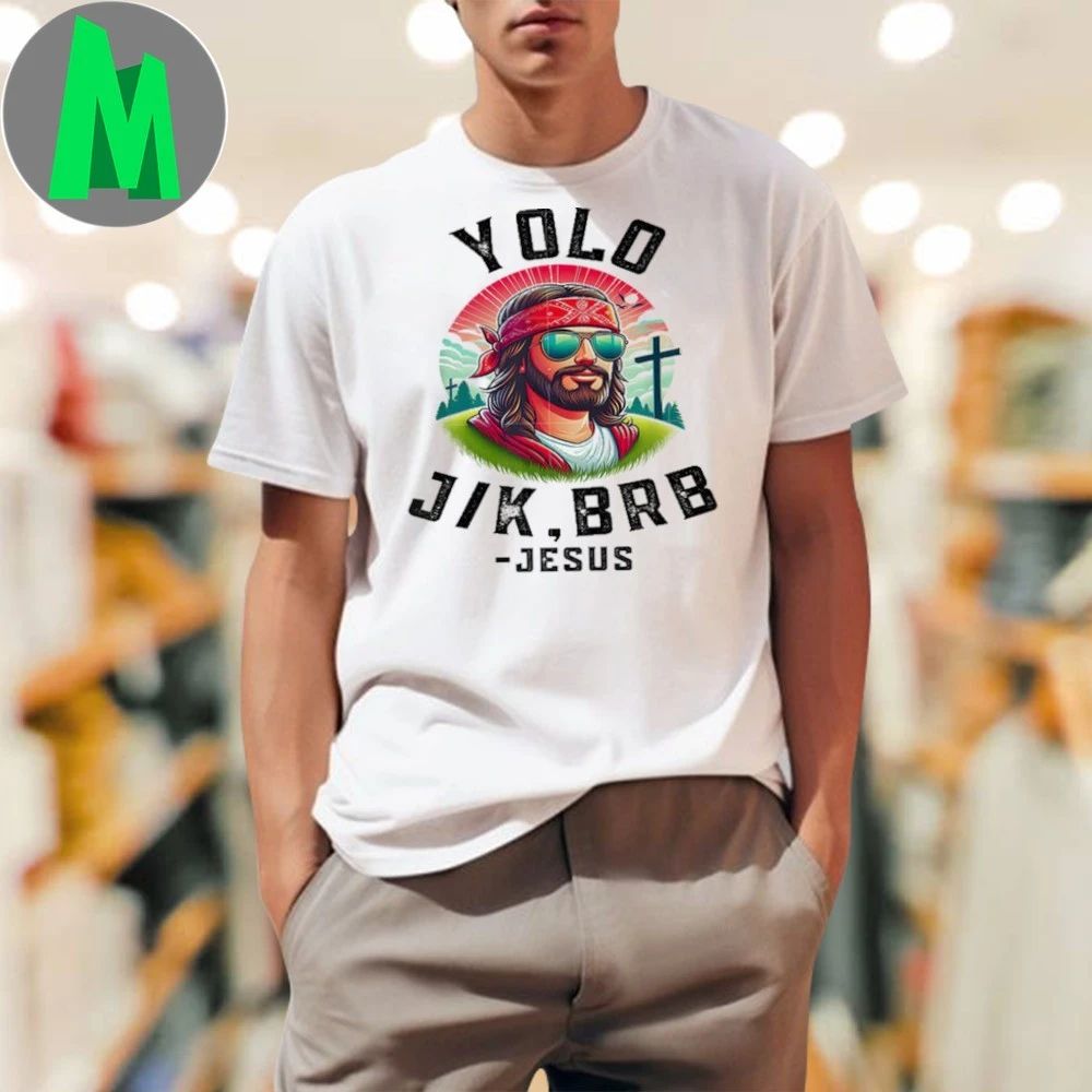 Original YOLO Jk Brb Jesus Easter Resurrection Christians Shirt