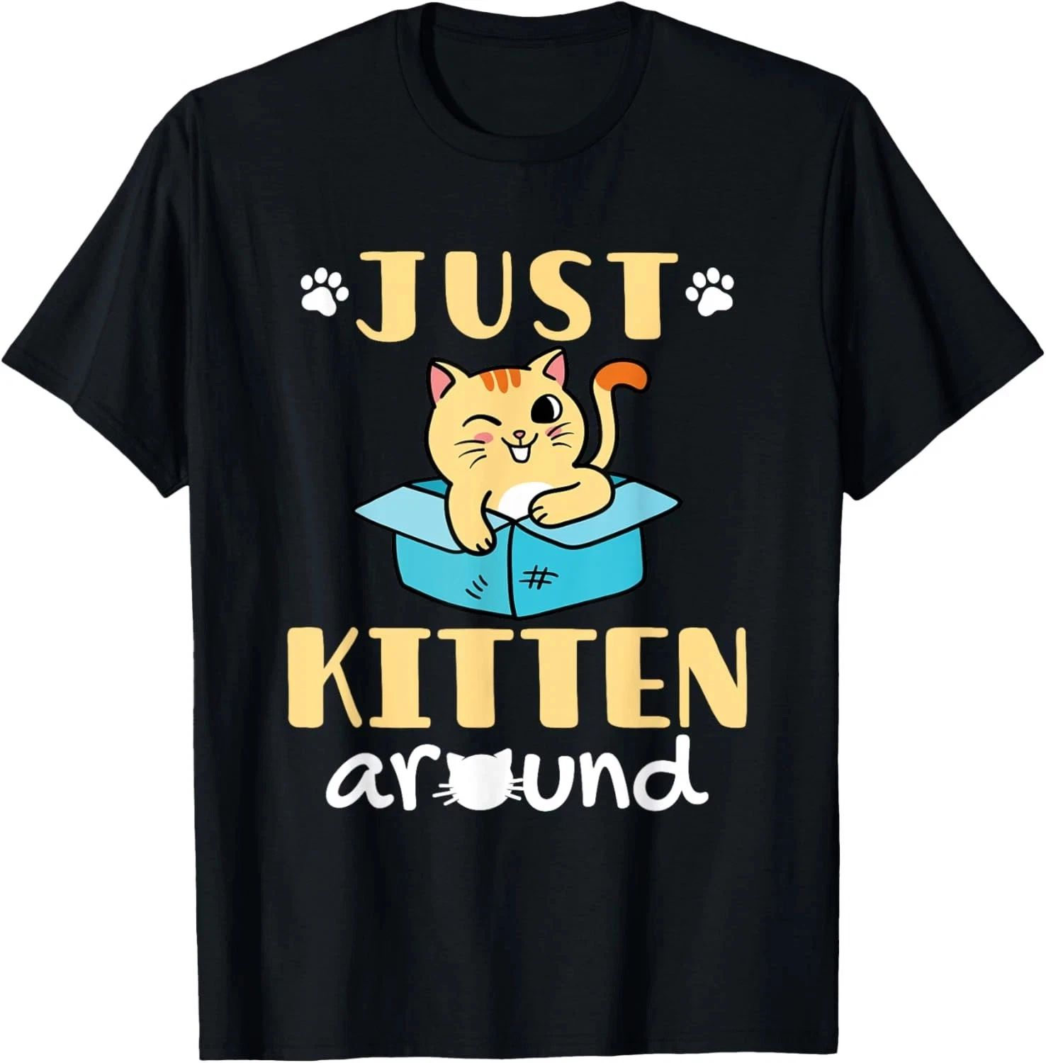 Just Kitten Around Cat Lover Black T-Shirt