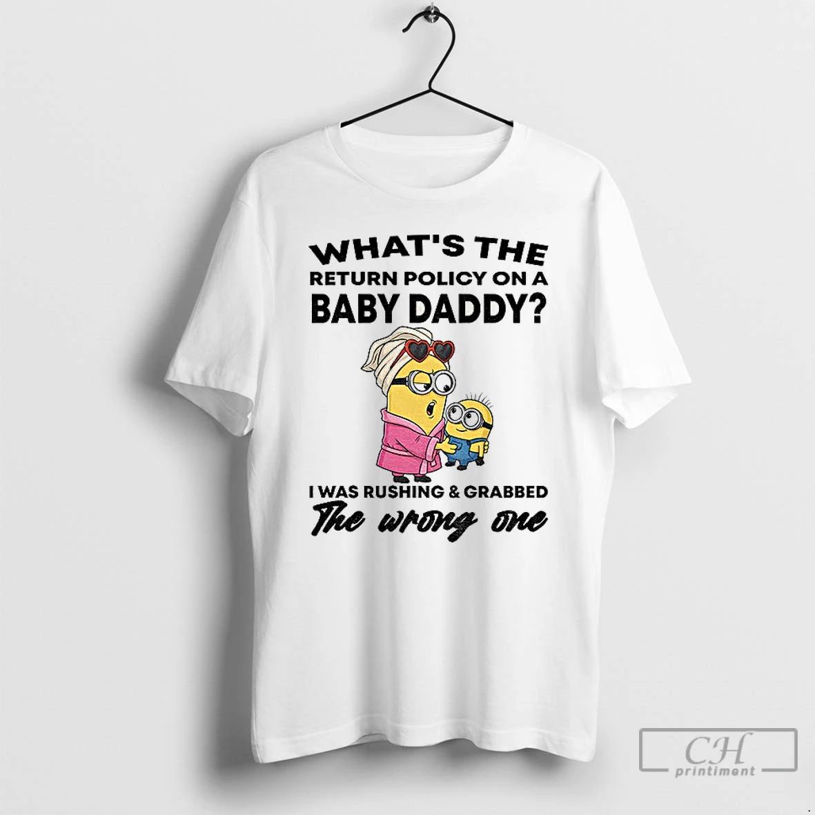 Premium Minion Whats The Return Policy On A Baby Daddy I Was Rushing And Grabbed