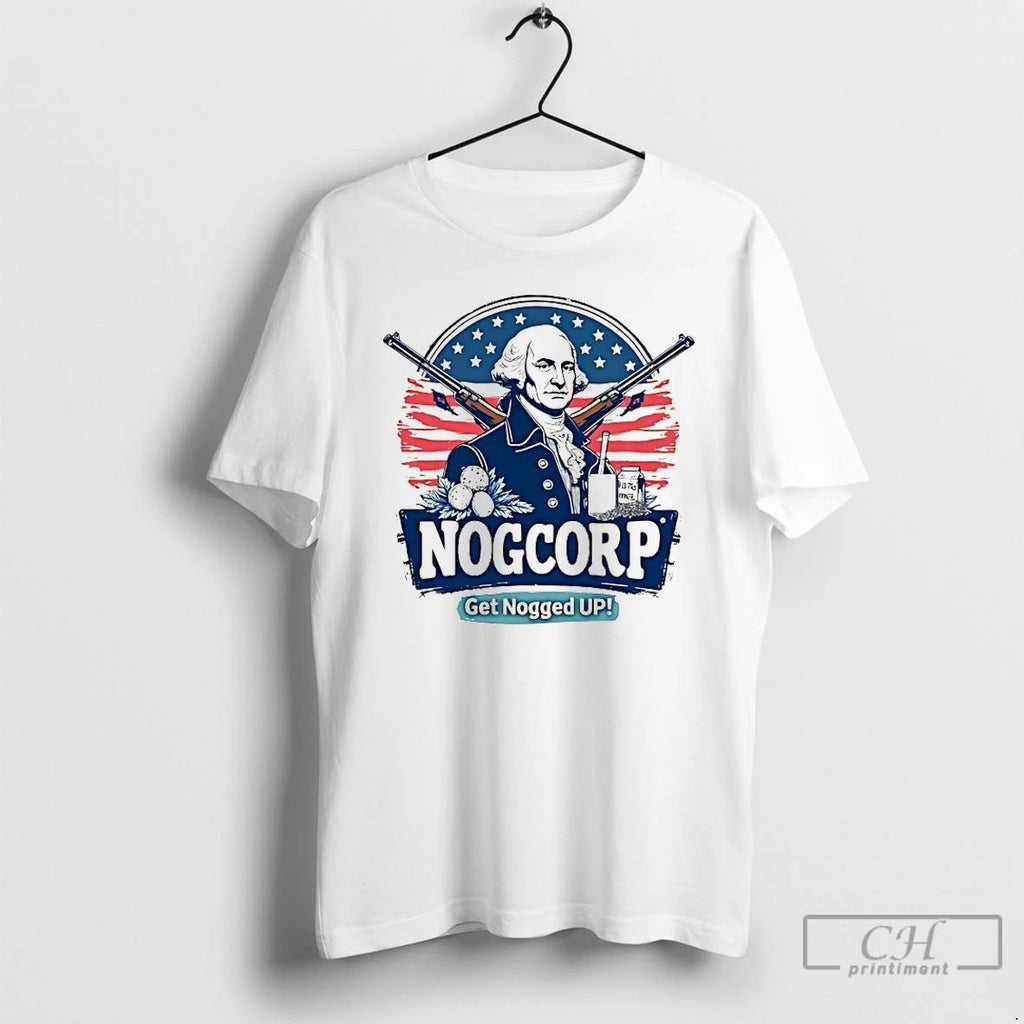 Classic George Washington Nogcorp Get Nogged Up T Shirts