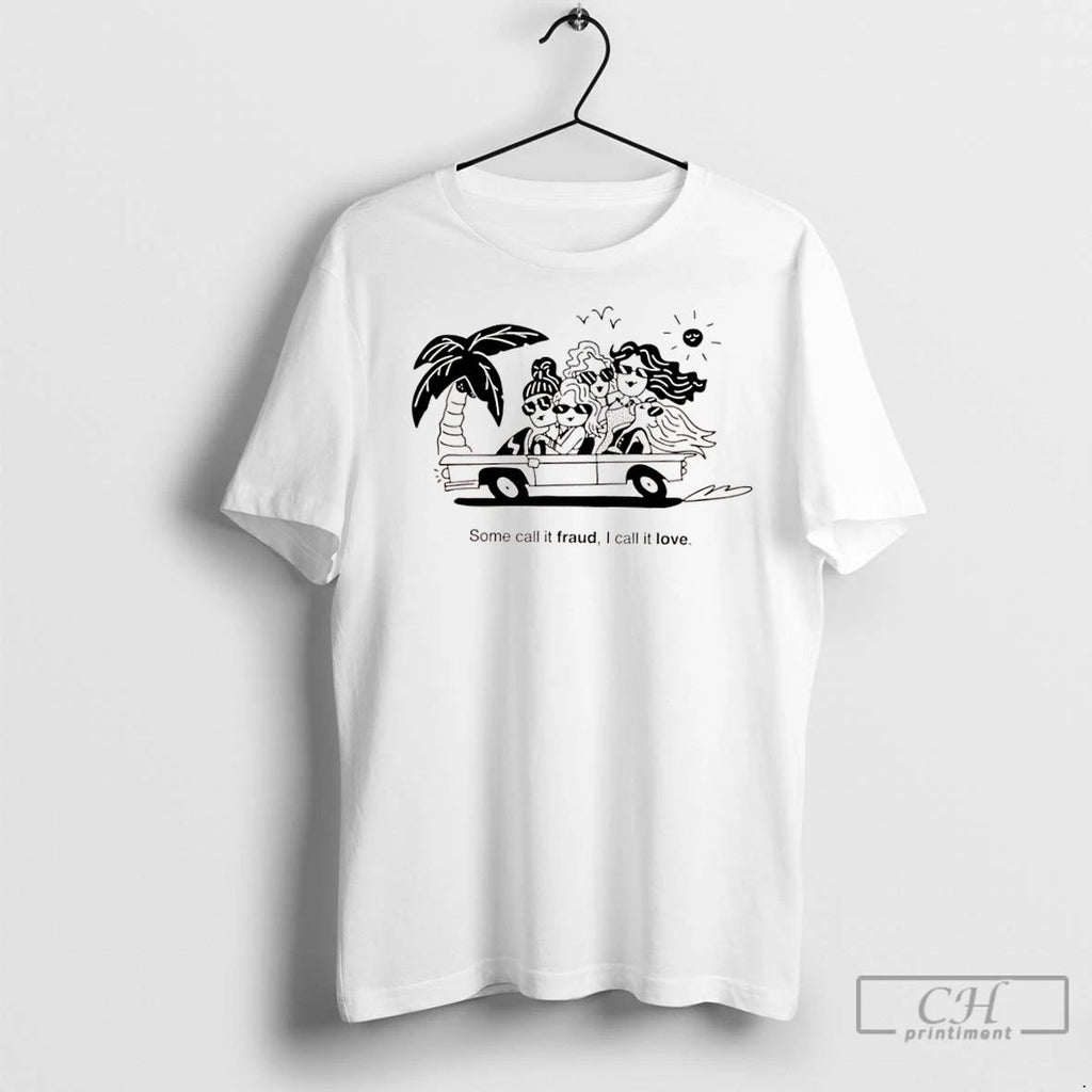 Classic Fraud Love Selling Sunset Some Cal It Fraud I Call It Love Graphic