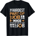 The Hardest Part Of My Job Employed Mechanic Repairman Mech Gift Unisex T-Shirt