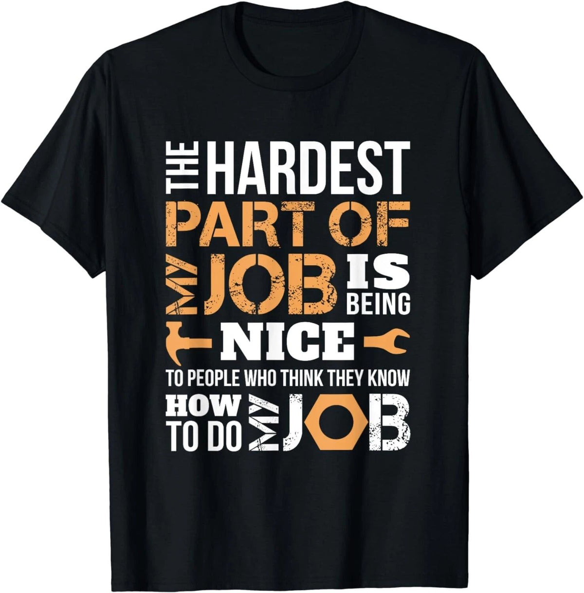 The Hardest Part Of My Job Employed Mechanic Repairman Mech Gift Unisex T-Shirt
