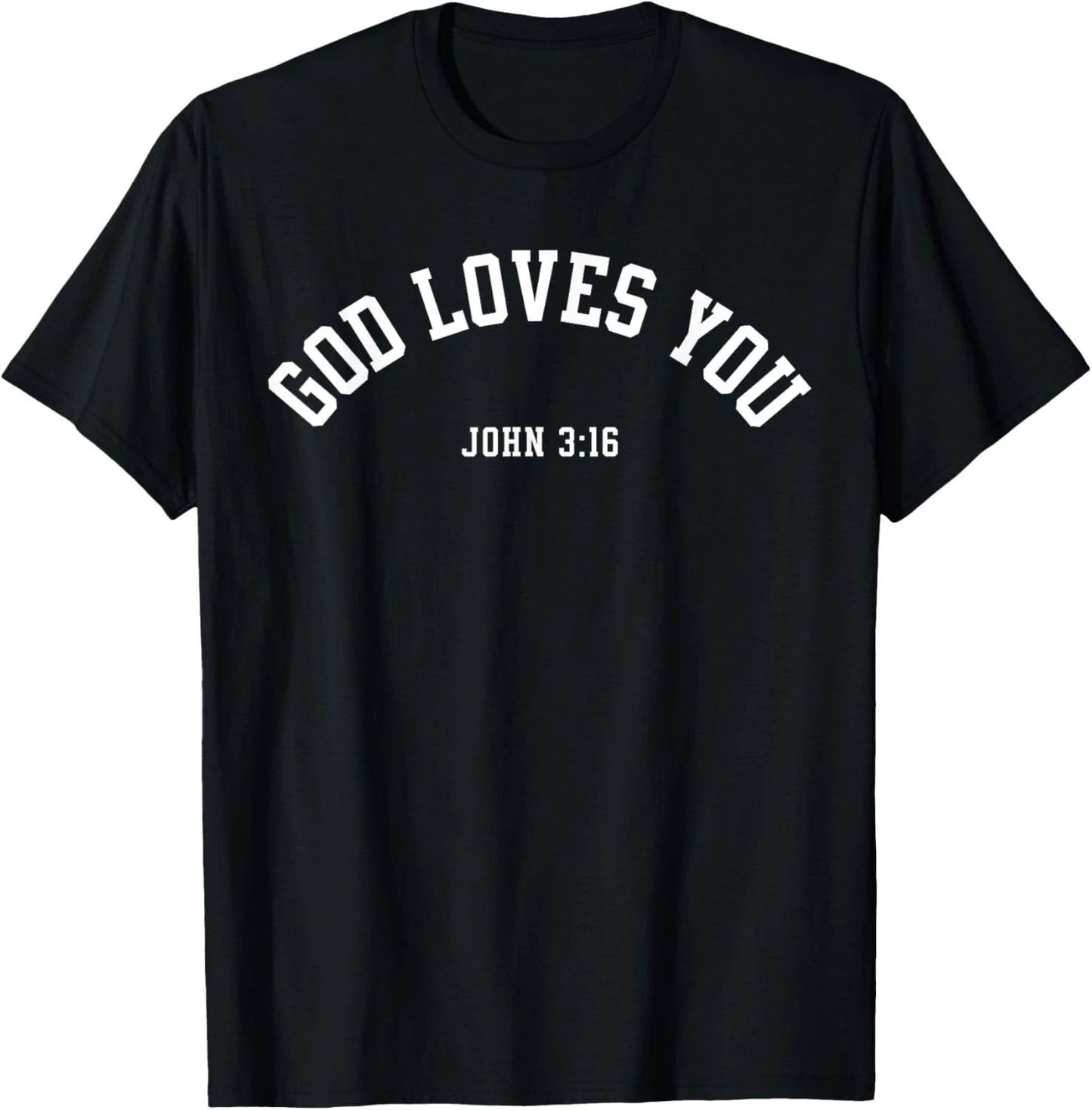 God Loves You John 3:16 Christian Inspirational Faith Based T-Shirt