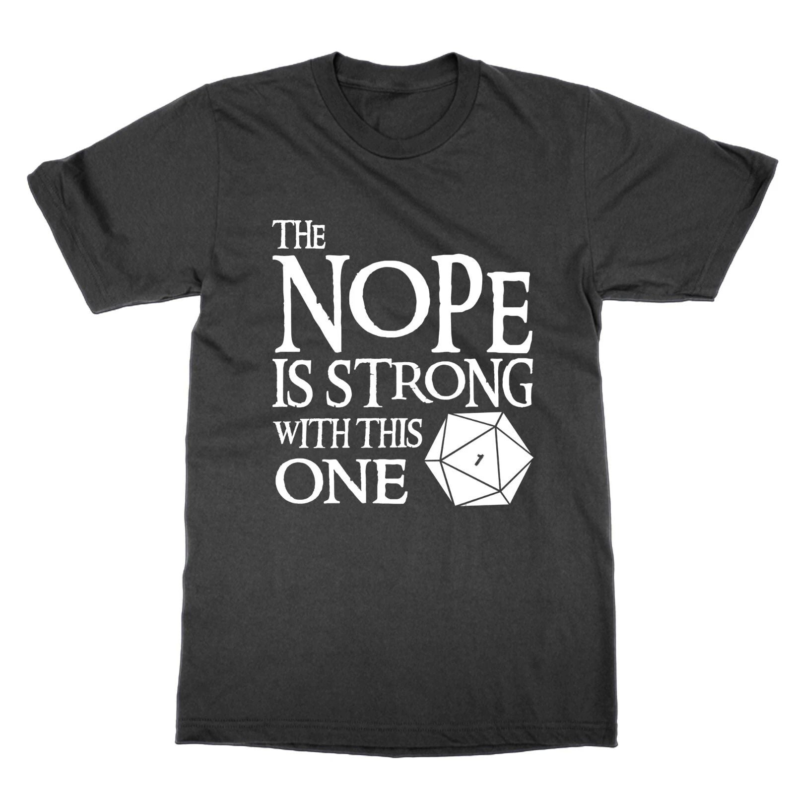 The Nope Is Strong With This One t-shirt funny nerd DND dungeons tee present