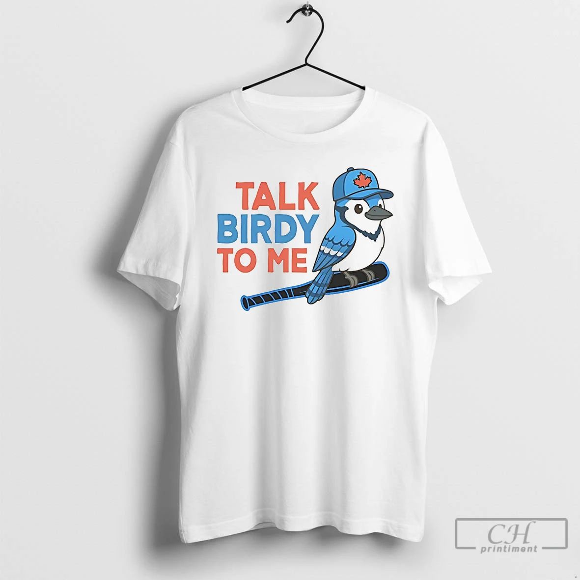 Classic Blue Jays Talk Birdy To Me T Shirts