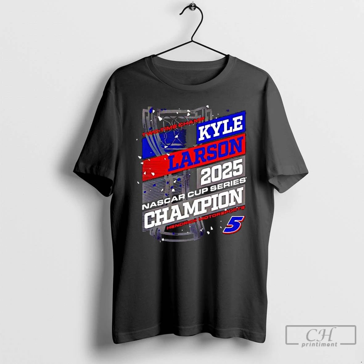Premium Kyle Larson Hendrick Motorsports 5 Team Collection 2025 Nascar Cup Series Champion T Shirts