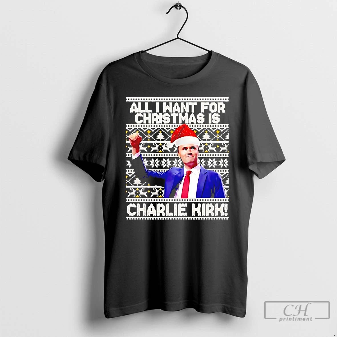 Classic All I Want For Christmas Is Charlie Kirk T Shirts