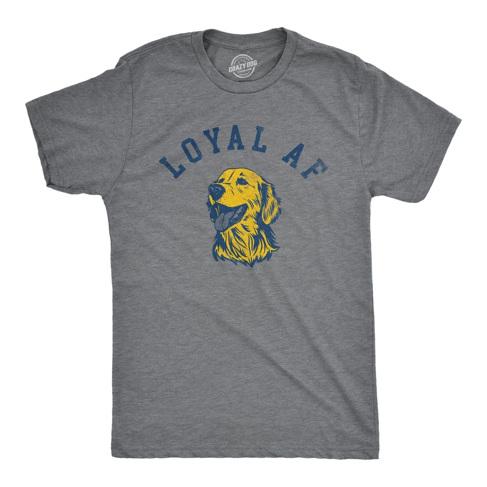 Mens Loyal AF T Shirt Funny Cute Puppy Pet Mans Best Friend Tee for Guys