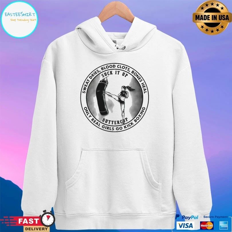 Rocky Balboa Boxing Suck It Up Buttercup Sweat Dries Blood Clots Bones Heal Only Real Girls Go Kick Boxing T-shirt