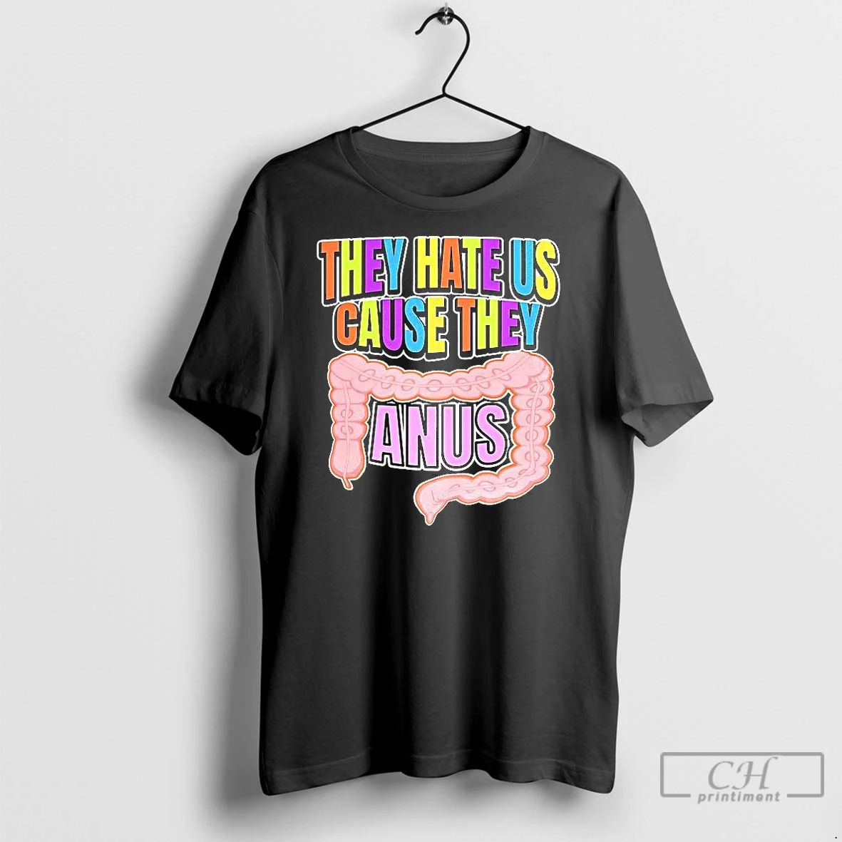 Premium They Hate Us Cause They Anus Large Intestine Funny