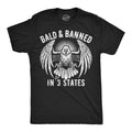 Mens Funny T Shirts Bald and Banned In 3 States Sarcastic Graphic Novelty Tee