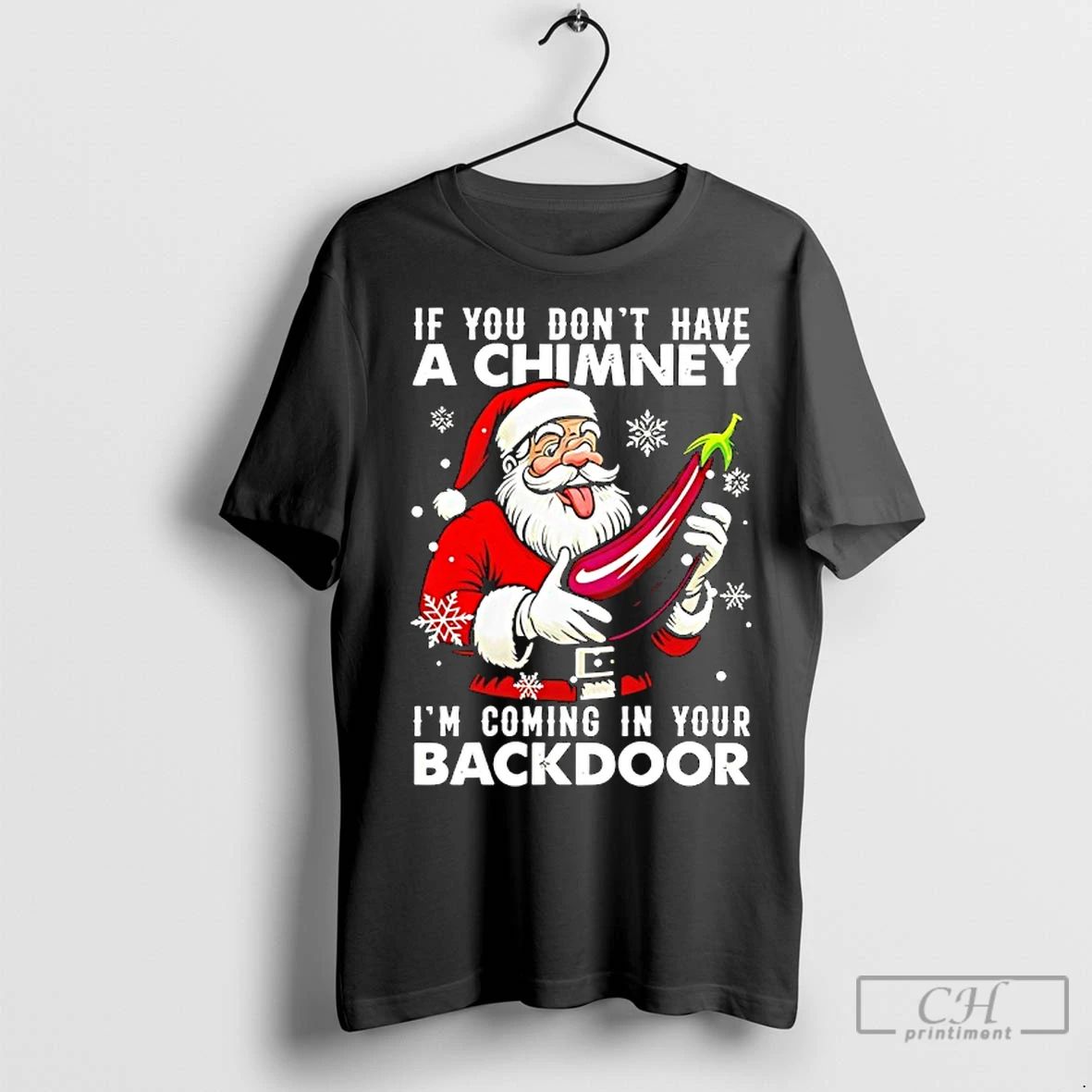Premium Santa Claus If You Dont Have A Chimney Im Coming In Your Back Door