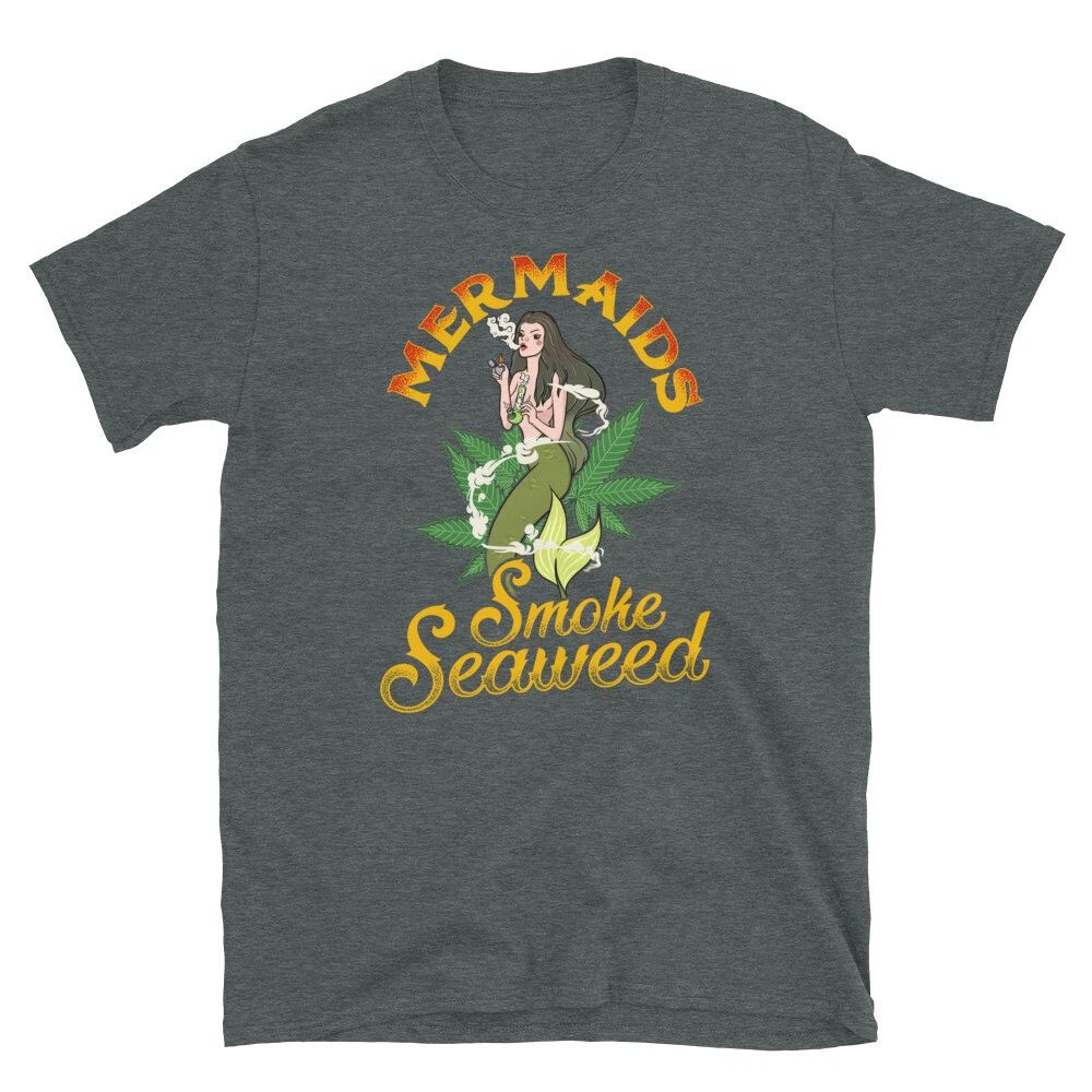 Mermaids Smoke Seaweed Fantasy Marijuana Cannabis Short-Sleeve Unisex T-Shirt