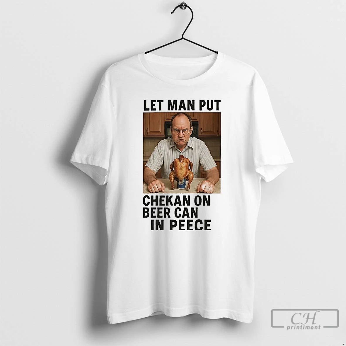 Classic Let Man Put Chekan On Beer Can In Peece T Shirts