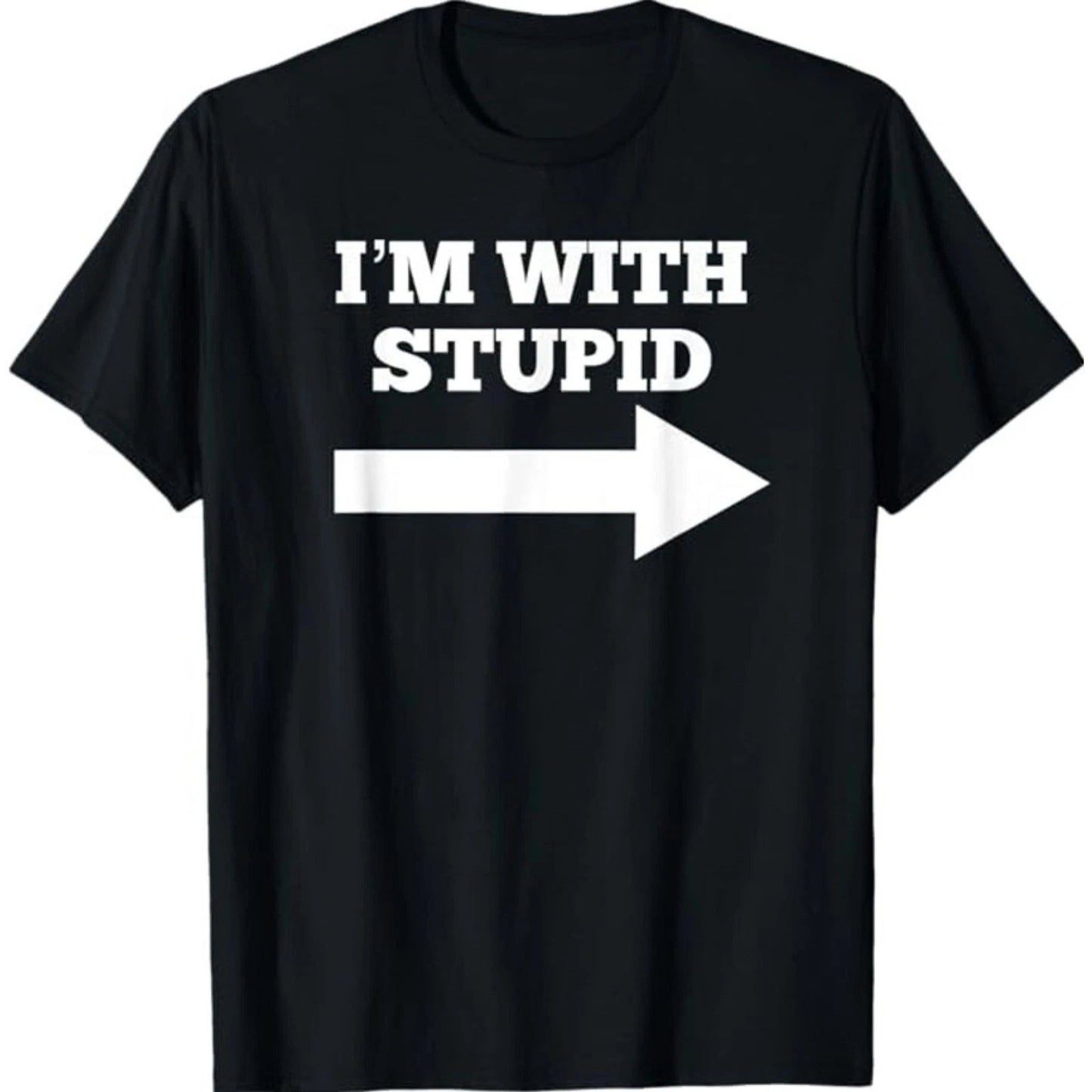 I'm With Stupid Arrow Pointing Right Funny I'm With Stupid Unisex T-Shirt