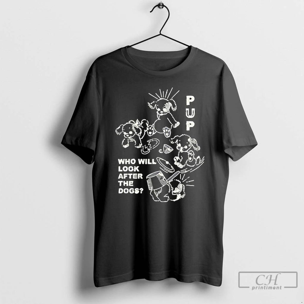 Premium Pup The Band Furbaby Frolic Who Will Look After The Dogs T Shirts