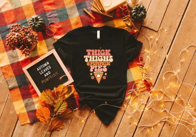 Thick Thighs and Pumpkin Pies T-Shirt
