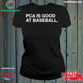 PCA Is Good At Baseball Shirt