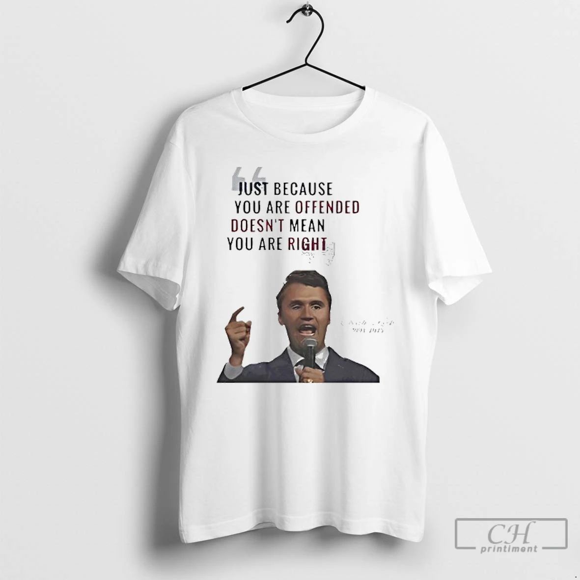 Premium Charlie Kirk Just Because You Are Offended Doesnt Mean You Are Right 1993 2025