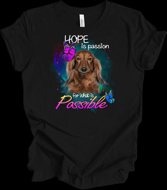 Dachshund Hope Passion Inspirational Dog Lover T-Shirt