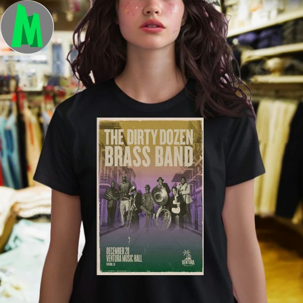 The Dirty Dozen Brass Band In Ventura CA On Dec 28 2025 Poster Shirt