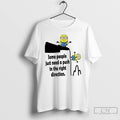 Premium Minion Some People Just Need A Push In The Right Direction T Shirts