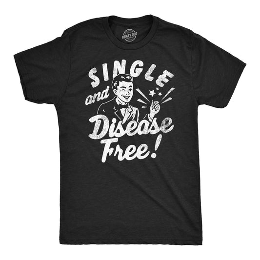 Mens Funny T Shirts Single and Disease Free Sarcastic Graphic Novelty Tee for