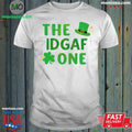 The Idgaf One Patrick’s Day Shirt