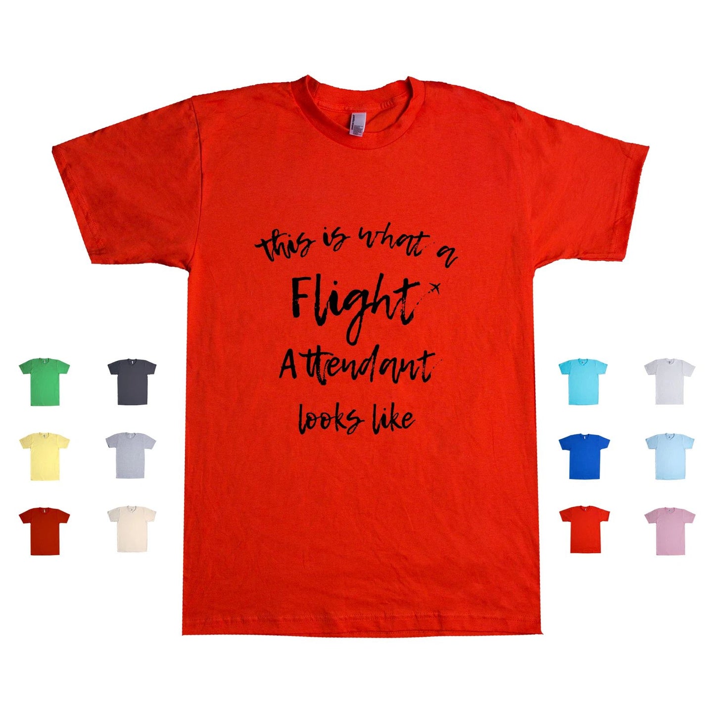 This Is What A Flight Attendant Looks Like aviation lover cabin Unisex T Shirt