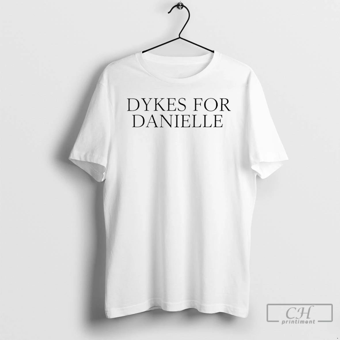 Classic Dykes For Danielle Special T Shirts