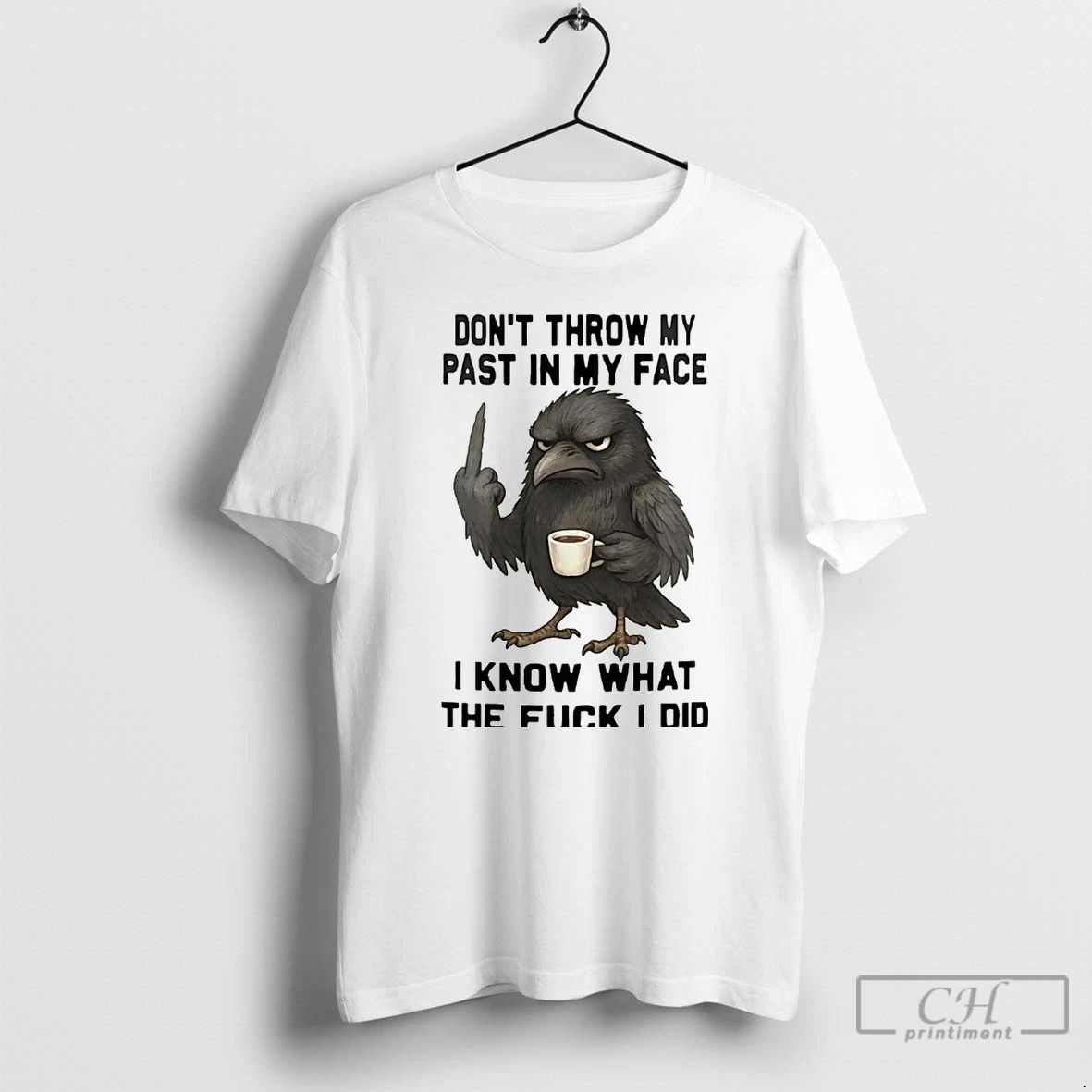 Classic Raven Dont Throw My Past In My Face T Shirts