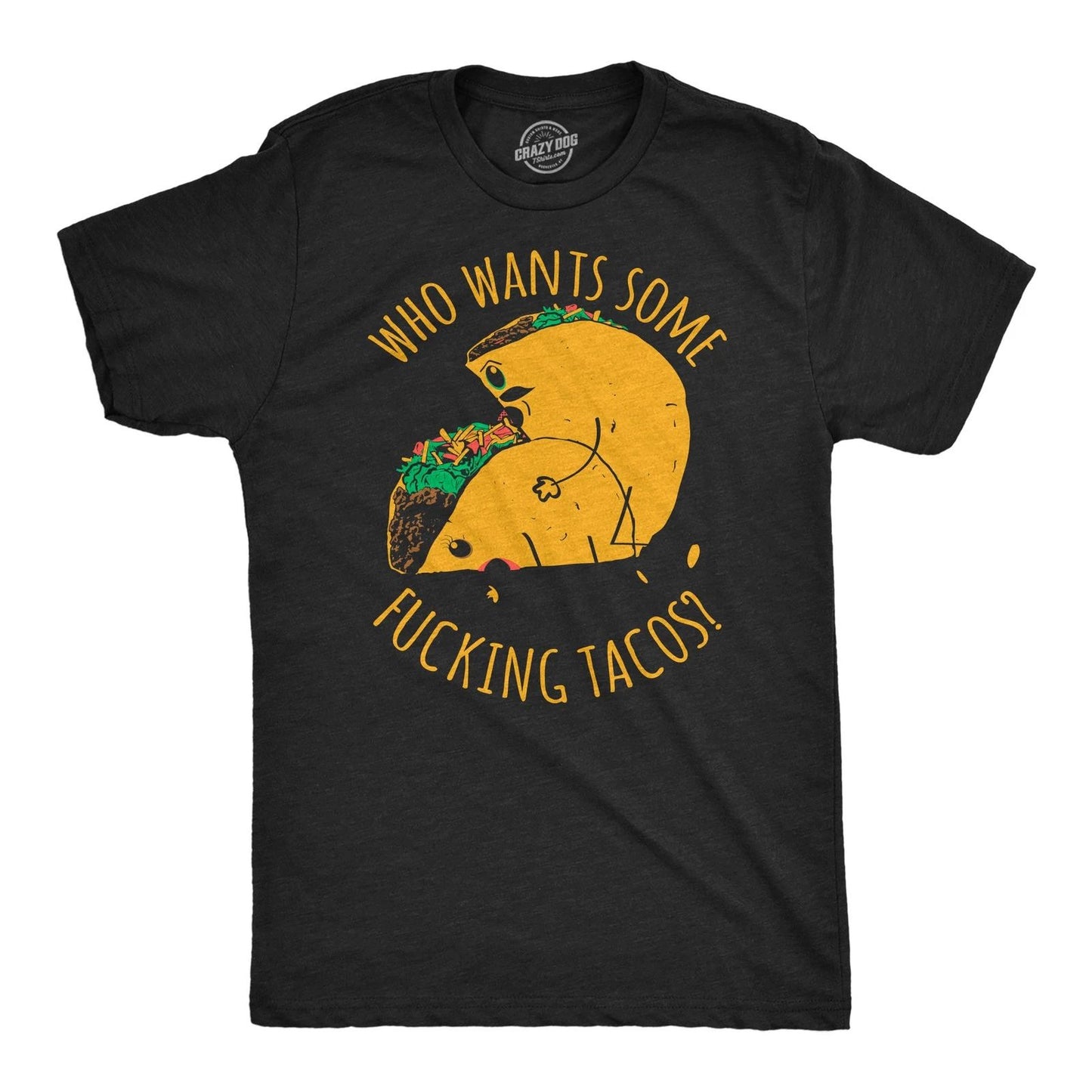 Mens Funny T Shirts Who Wants Some  Tacos Sarcastic Tee For Men