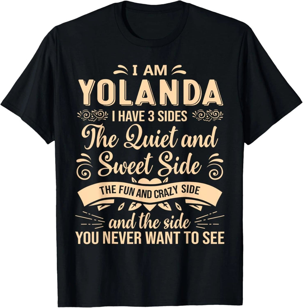 Yolanda First Name Surname Funny Saying I have 3 sides T-Shirt
