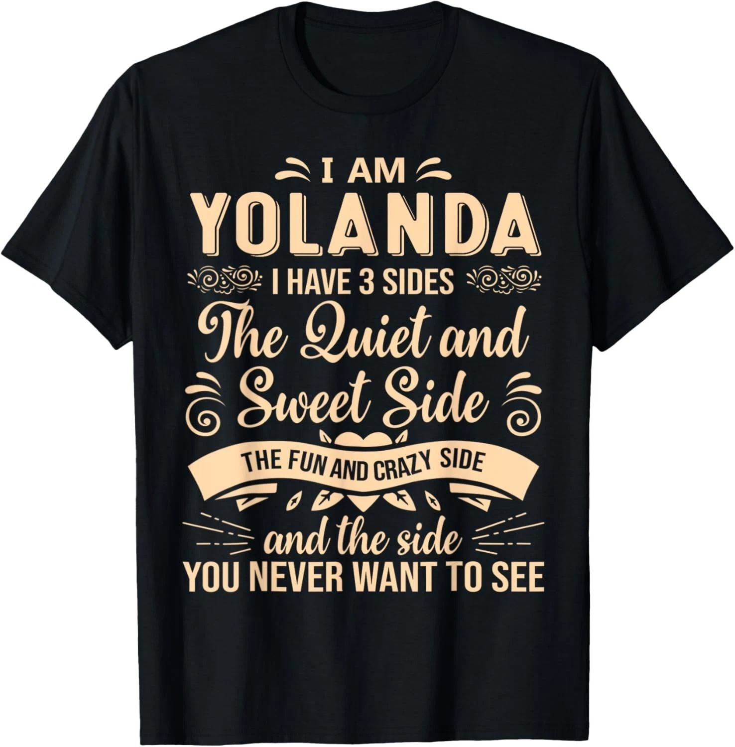 Yolanda First Name Surname Funny Saying I have 3 sides T-Shirt