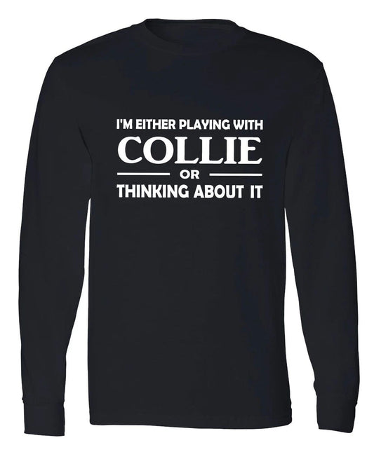 Collie Owner Long Sleeve T-Shirt Dogs Lover Tee Collie Dog Mom Dad Gift