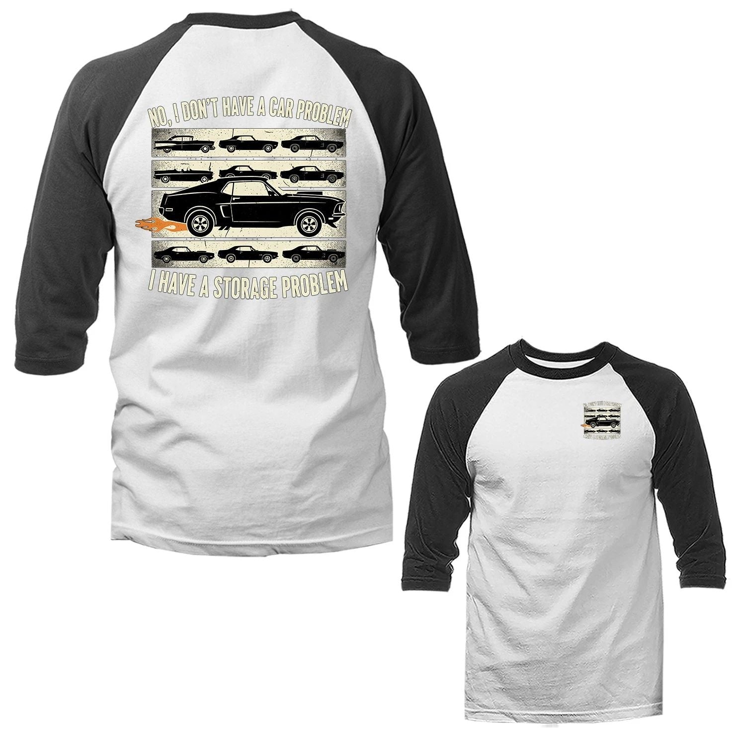 I Don't Have Car Problem I Have Storage Problem Classic Muscle Car Raglan