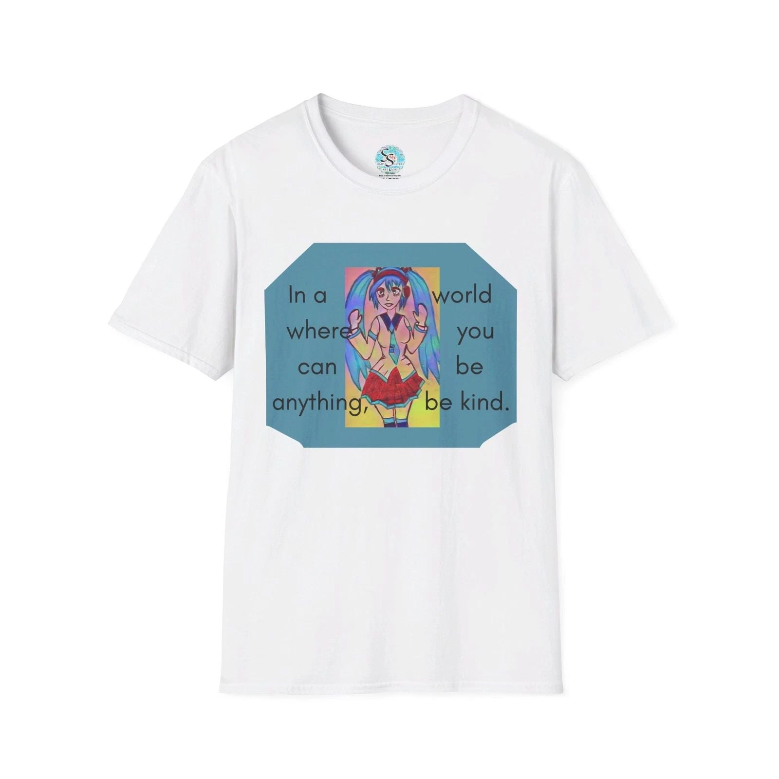 In A World Where You Can Be Anything, Be Kind T-Shirt