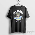 Premium Regular Show My Mom T Shirts