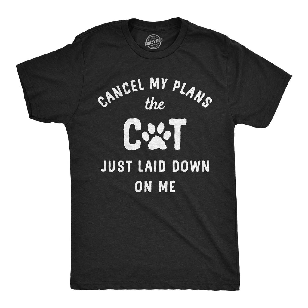 Mens Funny T Shirts Cancel My Plans The Cat Just Laid Down On Me Sarcastic