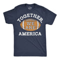 Mens Funny T Shirts Together We Are America Motivational Football Game Tee For