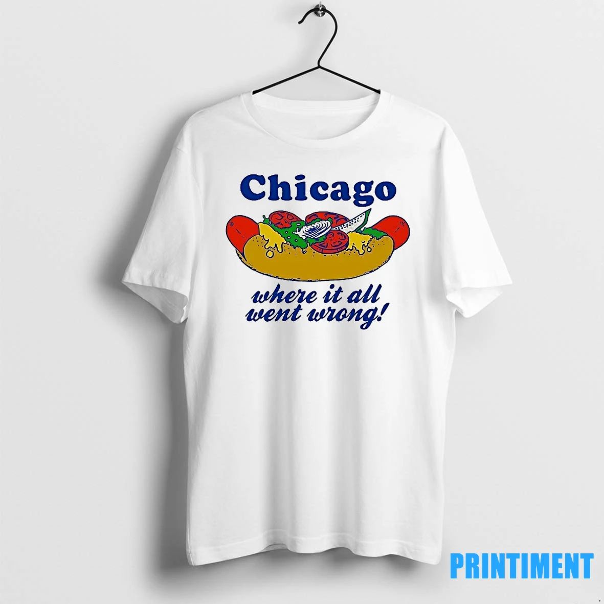 Chicago Hot Dog Where It All Went Wrong Tshirts Sweater