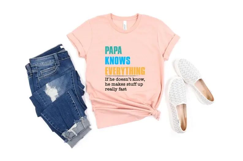 Papa Knows Everything T-Shirt